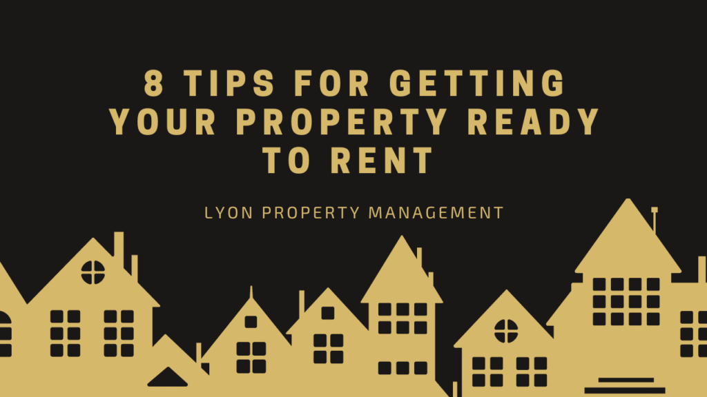 Yellow graphic of house silhouettes on a black background with the text 8 Tips for Getting Your Property Ready to Rent—Lyon Property Group, your Rhode Island and Eastern Connecticut property management experts.